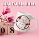 Caneca Dia da Mulher